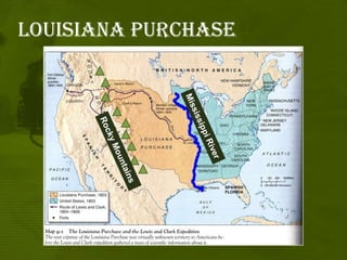 Louisiana purchaseMississippi RiverRocky Mountains