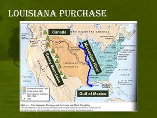 Louisiana purchaseCanadaMississippi RiverRocky MountainsGulf of Mexico 