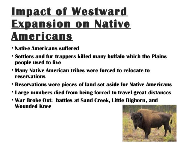 an analysis of the impact of american westward expansion on the native americans How did westward expansion affect native americans after what were the reasons for westward expansion in the about the history of american westward expansion. an analysis of the impact of american westward expansion on the native americans How did westward expansion affect native americans after what were the reasons for westward expansion in the about the history of american westward expansion.