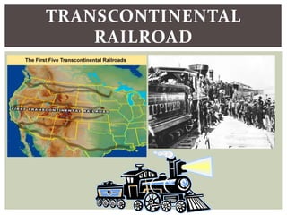 TRANSCONTINENTAL
RAILROAD
 