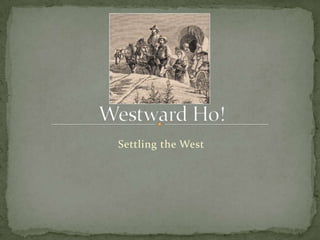 Settling the West
 
