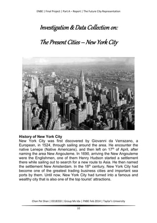 ENBE | Final Project | Part A – Report | The Future City Representation
Chan Pei Shan | 0318350 | Group Ms Ida | FNBE Feb ...