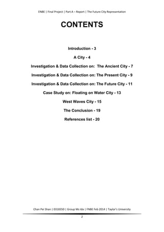 ENBE | Final Project | Part A – Report | The Future City Representation
Chan Pei Shan | 0318350 | Group Ms Ida | FNBE Feb ...