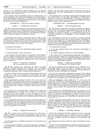 afnemers van hun dienst worden geleverd. Hiervoor nemen zij de
regels in acht, zoals die vastgelegd zijn in de procedures vermeld in
artikel 20, § 3.
Onverminderd andere wettelijke of reglementaire bepalingen dienen
deze dienstverleners de bevoegde gerechtelijke of administratieve
autoriteiten op hun verzoek informatie te verstrekken waarmee de
afnemers van hun dienst, met wie zij opslagovereenkomsten hebben
gesloten, kunnen worden geïdentificeerd.
HOOFDSTUK VII. — Controlemaatregelen en sancties
Afdeling 1. — Waarschuwingsprocedure
Art. 22. Wanneer vastgesteld wordt dat een handeling een inbreuk
vormt op deze wet of op een uitvoeringsbesluit ervan, kan de Minister
bevoegd voor Economische Zaken, of de ambtenaar die hij met
toepassing van artikel 23 aanwijst, een waarschuwing richten aan de
overtreder waarbij die tot beëindiging van deze handeling wordt
aangemaand.
De waarschuwing wordt aan de overtreder ter kennis gebracht
binnen een termijn van drie weken te rekenen vanaf de vaststelling van
de feiten, door middel van een aangetekende brief met ontvangstbe-
richt of door de overhandiging van een afschrift van het proces-verbaal
waarin de feiten zijn vastgesteld. De waarschuwing kan ook per fax of
elektronische post worden meegedeeld.
De waarschuwing vermeldt :
1˚ de ten laste gelegde feiten en de overtreden wetsbepaling of
wetsbepalingen;
2˚ de termijn waarbinnen zij dienen te worden stopgezet;
3˚ dat, indien aan de waarschuwing geen gevolg wordt gegeven,
ofwel de Minister bevoegd voor Economische Zaken een vordering tot
staking kan instellen, ofwel de in artikel 23 aangestelde ambtenaren de
procureur des Konings kunnen inlichten of de regeling in der minne
bepaald in artikel 24 kunnen toepassen.
Afdeling 2. — Opsporing en vaststelling
van de bij deze wet verboden daden
Art. 23. Onverminderd de bevoegdheden van de officieren van de
gerechtelijke politie, kunnen de door de Minister bevoegd voor
Economische Zaken aangestelde ambtenaren de inbreuken bedoeld in
artikel 26 van deze wet opsporen en vaststellen.
De door deze ambtenaren opgemaakte processen-verbaal hebben
bewijskracht tot het tegendeel bewezen is. Een afschrift ervan wordt bij
een aangetekende brief met ontvangstmelding binnen dertig dagen na
de datum van vaststelling, aan de overtreder toegezonden.
Buiten de bepalingen waarin artikel 113, § 2, van de wet van
14 juli 1991 betreffende de handelspraktijken en de voorlichting en
bescherming van de consument voorziet, bepaalt de Koning, bij een
besluit vastgesteld na overleg in de Ministerraad, de bevoegdheden
van de in het eerste lid genoemde ambtenaren om inbreuken op te
sporen en vast te stellen, die ze genieten bij de uitoefening van hun
functie.
Onverminderd hun ondergeschiktheid aan hun meerderen in het
bestuur, oefenen de in het eerste lid genoemde ambtenaren de in het
tweede lid verleende bevoegdheden uit, onder het toezicht van de
procureur-generaal en van de federale procureur voor wat de taken
betreft inzake de opsporing en de vaststelling van inbreuken omschre-
ven in deze wet.
Wanneer toepassing wordt gemaakt van artikel 22, wordt het in het
eerste lid bedoelde proces-verbaal slechts aan de procureur des
Konings toegezonden, wanneer aan de waarschuwing geen gevolg is
gegeven. Wanneer toepassing wordt gemaakt van artikel 24, wordt het
proces-verbaal aan de procureur des Konings pas toegezonden,
wanneer de overtreder niet is ingegaan op het voorstel tot minnelijke
schikking.
Afdeling 3. — Minnelijke schikking
Art. 24. De in artikel 23 bedoelde ambtenaren kunnen, op inzage
van de processen-verbaal die een inbreuk van de in artikel 26
genoemde voorschriften vaststellen, aan de overtreders de betaling van
een som voorstellen waarvan de betaling de strafvordering doet
vervallen.
De Koning stelt de tarieven alsook de wijze van betaling en inning
vast.
Het in het eerste lid bedoelde bedrag mag niet meer belopen dan het
maximum van de bij artikel 26 van deze wet bepaalde geldboeten,
verhoogd met de opcentiemen.
services, ou des informations illicites alléguées que ces derniers
fourniraient. A cet effet, ils se conforment aux modalités fixées dans les
procédures visées à l’article 20, § 3.
Sans préjudice d’autres dispositions légales ou réglementaires, les
mêmes prestataires sont tenus de communiquer aux autorités judiciai-
res ou administratives compétentes, à leur demande, les informations
permettant d’identifier les destinataires de leurs services avec lesquels
ils ont conclu un accord d’hébergement.
CHAPITRE VII. — Mesures de contrôle et sanctions
Section 1re
. — Procédure d’avertissement
Art. 22. Lorsqu’il est constaté qu’un acte constitue une infraction à la
présente loi ou à l’un des ses arrêtés d’exécution, le Ministre qui a les
Affaires économiques dans ses attributions ou l’agent qu’il désigne en
application de l’article 23, peut adresser au contrevenant un avertisse-
ment le mettant en demeure de mettre fin à cet acte.
L’avertissement est notifié au contrevenant dans un délai de trois
semaines à dater de la constatation des faits, par lettre recommandée
avec accusé de réception ou par la remise d’une copie du procès-verbal
de constatation des faits. L’avertissement peut également être commu-
niqué par télécopie ou par courrier électronique.
L’avertissement mentionne :
1˚ les faits imputés et la ou les dispositions légales enfreintes;
2˚ le délai dans lequel il doit y être mis fin;
3˚ qu’en l’absence de suite donnée à l’avertissement, soit le Ministre
qui a les Affaires économiques dans ses attributions peut intenter une
action en cessation, soit les agents visés à l’article 23, peuvent aviser le
procureur du Roi ou appliquer le règlement par voie de transaction
prévu à l’article 24.
Section 2. — Recherche et constatation
des actes interdits par la présente loi
Art. 23. Sans préjudice des attributions des officiers de police
judiciaire, les agents désignés par le Ministre qui a les Affaires
économiques dans ses attributions sont compétents pour rechercher et
constater les infractions visées à l’article 26 de la présente loi.
Les procès-verbaux dressés par ces agents font foi jusqu’à preuve du
contraire. Une copie en est adressée au contrevenant, par lettre
recommandée avec accusé de réception, dans les trente jours de la date
des constatations.
Outre les dispositions prévues à l’article 113, § 2, de la loi du
14 juillet 1991 sur les pratiques du commerce et sur l’information et la
protection du consommateur, le Roi fixe, par arrêté délibéré en Conseil
des Ministres, les pouvoirs pour rechercher et constater les infractions
dont les agents visés à l’alinéa 1er
disposent dans l’exercice de leurs
fonctions.
Sans préjudice de leur subordination à l’égard de leurs supérieurs
dans l’administration, les agents visés à l’alinéa 1er
exercent les
pouvoirs qui leur sont conférés en vertu de l’alinéa 2 sous la
surveillance du procureur général et du procureur fédéral pour ce qui
concerne les tâches de recherche et de constatation de délits visés par la
présente loi.
En cas d’application de l’article 22, le procès-verbal visé à l’alinéa 1er
n’est transmis au procureur du Roi que lorsqu’il n’a pas été donné suite
à l’avertissement. En cas d’application de l’article 24, le procès-verbal
n’est transmis au procureur du Roi que lorsque le contrevenant n’a pas
accepté la proposition de transaction.
Section 3. — Règlement transactionnel
Art. 24. Les agents visés à l’article 23 peuvent, au vu des procès-
verbaux constatant une infraction aux dispositions visées par l’arti-
cle 26, proposer aux contrevenants le paiement d’une somme qui éteint
l’action publique.
Les tarifs ainsi que les modalités de paiement et de perception sont
fixés par le Roi.
La somme prévue à l’alinéa 1er
ne peut être supérieure au maximum
de l’amende prévue à l’article 26 de la présente loi, majorée des décimes
additionnels.
12968 MONITEUR BELGE — 17.03.2003 − Ed. 2 — BELGISCH STAATSBLAD
 