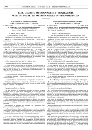 LOIS, DECRETS, ORDONNANCES ET REGLEMENTS
WETTEN, DECRETEN, ORDONNANTIES EN VERORDENINGEN
FEDERALE OVERHEIDSDIENST ECONOMIE,
K.M.O., MIDDENSTAND EN ENERGIE
[C − 2003/11126]
N. 2003 — 1032
11 MAART 2003. — Wet betreffende bepaalde juridische aspecten van
de diensten van de informatiemaatschappij als bedoeld in arti-
kel 77 van de Grondwet (1)
ALBERT II, Koning der Belgen,
Aan allen die nu zijn en hierna wezen zullen, Onze Groet.
De Kamers hebben aangenomen en Wij bekrachtigen hetgeen volgt :
Artikel 1. Deze wet regelt een aangelegenheid als bedoeld in arti-
kel 77 van de Grondwet.
Zij zet de bepalingen om van de richtlijn 2000/31/EG van het
Europees Parlement en de Raad van 8 juni 2000 betreffende bepaalde
juridische aspecten van de diensten van de informatiemaatschappij,
met name de elektronische handel, in de interne markt.
Art. 2. § 1. Onder de in §§ 2 tot 5 genoemde voorwaarden stelt de
Koning, in afwijking van de bepalingen van artikel 5 van de wet van
11 maart 2003 betreffende bepaalde juridische aspecten van de diensten
van de informatiemaatschappij, de modaliteiten vast volgens dewelke
de overheden die Hij aanduidt maatregelen kunnen nemen tot
beperking van het vrije verkeer van een dienst van de informatiemaat-
schappij geleverd door een in een andere lidstaat van de Europese Unie
gevestigde dienstverlener.
§ 2. De in §§ 1 en 6 bedoelde maatregelen moeten :
1˚ noodzakelijk zijn voor een van de volgende doelstellingen :
— de openbare orde, in het bijzonder de preventie van, het
onderzoek naar, de opsporing en de vervolging van strafbare feiten,
waaronder de bescherming van minderjarigen en de bestrijding van het
aanzetten tot haat wegens ras, geslacht, godsdienst of nationaliteit en
van de schendingen van de menselijke waardigheid ten aanzien van
individuen,
— de bescherming van de volksgezondheid,
— de openbare veiligheid, met inbegrip van het waarborgen van de
nationale veiligheid en defensie,
— de bescherming van consumenten, met inbegrip van beleggers;
2˚ worden genomen ten aanzien van een bepaalde dienst van de
informatiemaatschappij waardoor afbreuk wordt gedaan aan de onder
punt 1˚ genoemde doelstellingen of een ernstig gevaar daarvoor
ontstaat;
3˚ evenredig zijn aan die doelstellingen.
§ 3. Onverminderd gerechtelijke procedures, met inbegrip van de
daden in het kader van een opsporingsonderzoek of een gerechtelijk
onderzoek, moeten de overheden bedoeld in § 1, alvorens maatregelen
te nemen, de lid-Staat waarin de betrokken dienstverlener is gevestigd,
verzoeken de nodige maatregelen te nemen om de in § 2, 1˚, bedoelde
doelstellingen te waarborgen.
§ 4. Indien de betrokken lid-Staat geen gevolg geeft aan dat verzoek
of geen voldoende maatregelen neemt, delen de overheden bedoeld in
§ 1 dit aan de onderzoeksrechter van het gerechtelijk arrondissement
Brussel mede.
Eerst informeren zij de betrokken lid-Staat en de Europese Commis-
sie van hun voornemen.
§ 5. In dringende gevallen en onder de voorwaarden vermeld in § 2,
kunnen de overheden bedoeld in § 1 de mededeling aan de onderzoeks-
rechter onmiddellijk doen, op voorwaarde dat zij de Europese Com-
missie alsook de betrokken lid-Staat onverwijld van dit feit in kennis
stellen.
§ 6. Wanneer de onderzoeksrechter van de overheden bedoeld in § 1,
overeenkomstig de bepalingen van § 2 en van §§ 4 of 5 een mededeling
ontvangen heeft, kan hij middels een met redenen omklede beschikking
de dienstverleners die daartoe in staat zijn, gelasten om de communi-
catietechniek die gebruikt wordt om de handelingen uit te voeren die
het naleven van de doelstellingen bedoeld in § 2, 1˚, in gevaar brengen
of kunnen brengen niet meer ter beschikking te stellen van de
SERVICE PUBLIC FEDERAL ECONOMIE,
P.M.E., CLASSES MOYENNES ET ENERGIE
[C − 2003/11126]
F. 2003 — 1032
11 MARS 2003. — Loi sur certains aspects juridiques
des services de la société de l’information
visés à l’article 77 de la Constitution (1)
ALBERT II, Roi des Belges,
A tous, présents et à venir, Salut.
Les Chambres ont adopté et Nous sanctionnons ce qui suit :
Article 1er
. La présente loi règle une matière visée à l’article 77 de la
Constitution.
Elle transpose les dispositions de la directive 2000/31/CE du
Parlement européen et du Conseil du 8 juin 2000 relative à certains
aspects juridiques des services de la société de l’information, et
notamment du commerce électronique, dans le marché intérieur.
Art. 2. § 1er
. Aux conditions énoncées aux §§ 2 à 5, le Roi fixe, par
dérogation aux dispositions de l’article 5 de la loi du 11 mars 2003 sur
certains aspects juridiques des services de la société de l’information,
les modalités selon lesquelles les autorités qu’Il désigne peuvent
prendre des mesures spécifiques restreignant la libre circulation d’un
service de la société de l’information fourni par un prestataire établi
dans un autre Etat membre de l’Union européenne.
§ 2. Les mesures visées aux §§ 1er
et 6 doivent être :
1˚ nécessaires pour une des raisons suivantes :
— l’ordre public, en particulier la prévention, les investigations, la
détection et les poursuites en matière pénale, notamment la protection
des mineurs et la lutte contre l’incitation à la haine pour des raisons de
race, de sexe, de religion ou de nationalité et contre les atteintes à la
dignité de la personne humaine,
— la protection de la santé publique,
— la sécurité publique, y compris la protection de la sécurité et de la
défense nationales,
— la protection des consommateurs, y compris des investisseurs;
2˚ adoptées à l’égard d’un service de la société de l’information qui
porte atteinte aux objectifs visés au 1˚ ou qui présente un risque sérieux
et grave d’atteinte à ces objectifs;
3˚ proportionnelles à ces objectifs.
§ 3. Sans préjudice de la procédure judiciaire, y compris les actes
accomplis dans le cadre d’une information ou d’une instruction
judiciaires, les autorités visées au § 1er
doivent préalablement à
l’adoption de toute mesure, demander à l’Etat membre sur le territoire
duquel est établi le prestataire concerné de prendre les dispositions
nécessaires à la sauvegarde des objectifs visés au § 2, 1˚.
§ 4. A défaut pour l’Etat membre concerné de donner suite à cette
demande ou de prendre des mesures suffisantes, les autorités visées au
§ 1er
en avisent le juge d’instruction de l’arrondissement judiciaire de
Bruxelles.
Elles notifient au préalable leur intention à la Commission euro-
péenne ainsi qu’à cet Etat membre.
§ 5. En cas d’urgence, et aux conditions énoncées au § 2, les autorités
visées au § 1er
peuvent en aviser immédiatement le juge d’instruction,
à condition qu’elles notifient ce fait dans les plus brefs délais à la
Commission européenne ainsi qu’à l’Etat membre concerné.
§ 6. Le juge d’instruction, lorsqu’il est avisé par les autorités visées au
§ 1er
, conformément aux dispositions du § 2 et des §§ 4 ou 5, peut, par
ordonnance motivée, enjoindre aux prestataires, lorsqu’ils sont en
mesure de le faire, de suspendre, dans les limites et pour la durée qu’il
détermine et qui ne peut excéder un mois, la mise à la disposition du
prestataire établi dans un autre Etat membre de l’Union européenne, de
12960 MONITEUR BELGE — 17.03.2003 − Ed. 2 — BELGISCH STAATSBLAD
 