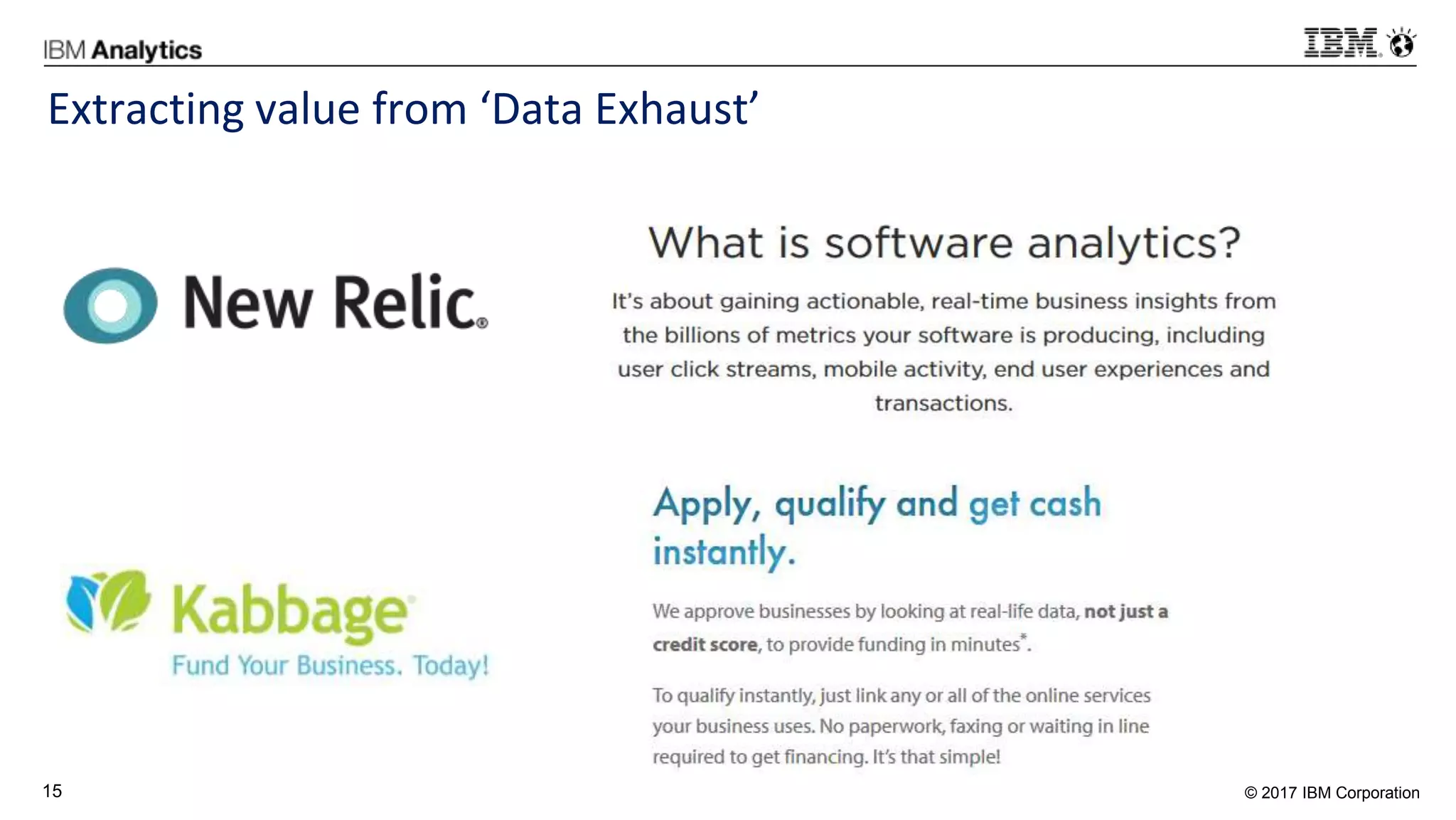 © 2017 IBM Corporation15
Extracting value from ‘Data Exhaust’
 