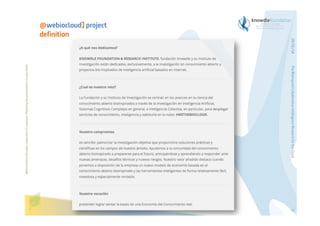 The Bioinspired Collaborative Intelligence Research for the Cloud

Before printing this slides, make sure it is necessary. Protecting the environment is in your hands   

29/01/14

@webiocloud] project
definition

17

 