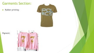 Garments Section:
 Rubber printing:
Pigment:
 