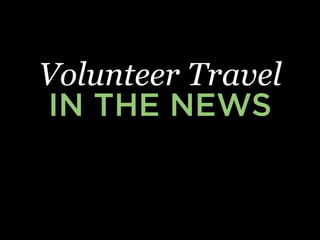 Volunteer Travel
IN THE NEWS
 