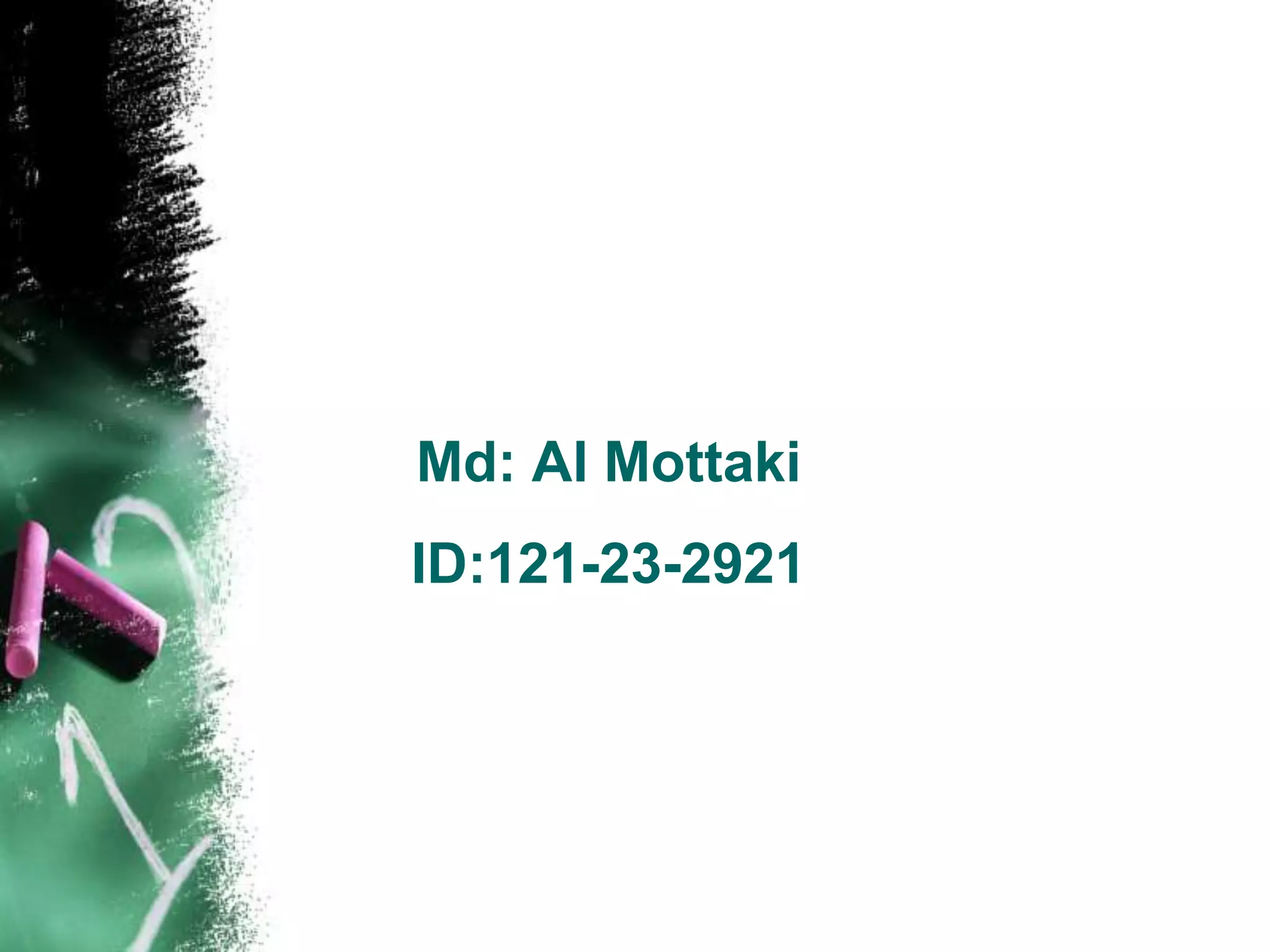 Md: Al Mottaki
ID:121-23-2921
 
