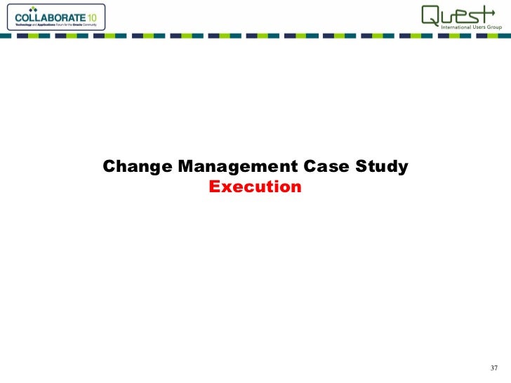 Change Management Case Studies case studies on change management