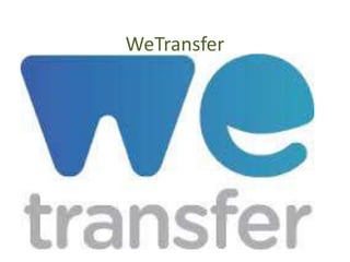 WeTransfer
 