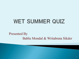 Presented By
Bablu Mondal & Writabrata Sikder
1
 