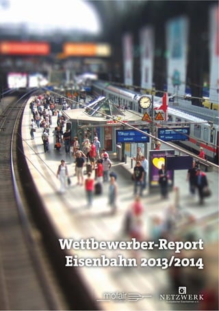 Wettbewerber-Report
Eisenbahn 2013/2014
 