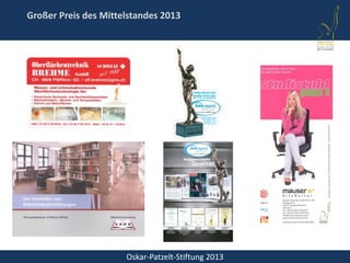 Oskar-Patzelt-Stiftung 2013
Großer Preis des Mittelstandes 2013
 