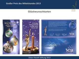 Oskar-Patzelt-Stiftung 2013
Großer Preis des Mittelstandes 2013
Glückwunschkarten
 