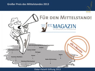 Oskar-Patzelt-Stiftung 2013
Großer Preis des Mittelstandes 2013
 