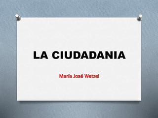 LA CIUDADANIA
María José Wetzel
 