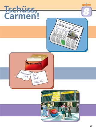 Lektion
Tschüss,
Carmen! 88
41
 