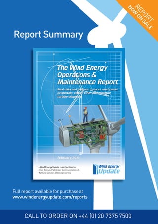 Report Summary




                                        RW
                                        NO
                                             EP ON
                                               OR SA
                                                  T LE




     CALL TO ORDER ON +44 (0) 20 7375 7500
Full report available for purchase at
www.windenergyupdate.com/reports
 
