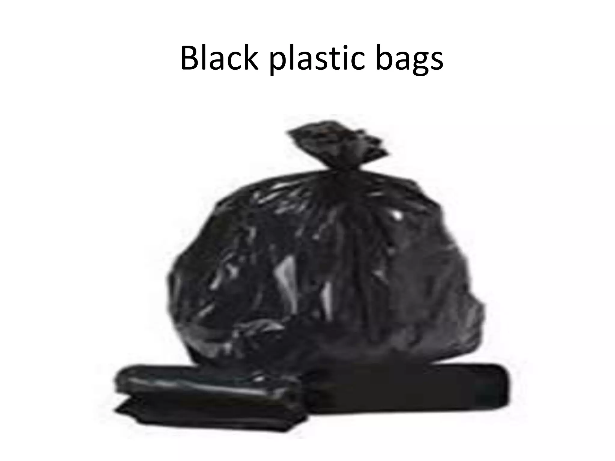 Black plastic bags