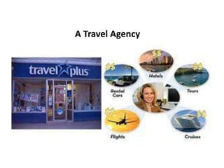 A Travel Agency
 
