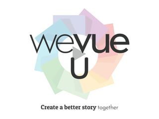 U
Create a better story together
 