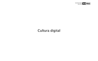 Cultura digital
 