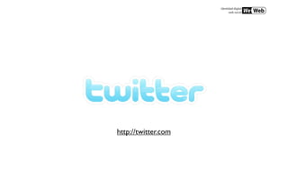 http://twitter.com
 