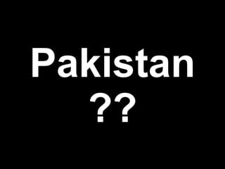 Pakistan
  ??
 