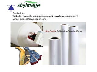 Contact us:
Website: www.skyimagepaper.com & www.feiyuepaper.com﻿
Email: sales@feiyuepaper.com﻿﻿
 
