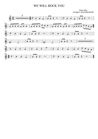 ============================&
4
4
4
œ»»»»
œ»»»»
ˆ««««
ˆ«««« ««««
««««
ˆ ˆ Œ Ó œ»»»»
œ»»»»
ˆ««««
ˆ«««« ««««
««««
ˆ ˆ Œ Ó
““{ ll ll ll ll
=============================& «««« ««««
««««
««««
ˆ ˆ ˆ ˆ ˆ«««« ««««
ˆ ˆ««««
«««« ««««
««««
««««
ˆ ˆ ˆ ˆ œ»»»»
»»»»
œ œ»»»» «««« ««««
««««
««««
ˆ ˆ ˆ ˆ ˆ«««« ««««
ˆ ˆ««««
«««« ««««
««««
««««
ˆ ˆ ˆ ˆ œ»»»»»
»»»»»
»»»»
»»»»
œ œ œll
9
ll ll ””{
=============================&
œ»»»» œ»»»» ˆ««««
ˆ«««« ««««
««««
ˆ ˆ Œ Ó œ»»»»
œ»»»» ˆ««««
ˆ«««« ««««
««««
ˆ ˆ Œ Ó
ll
13
ll ll ll
=============================& #˙««««
˙«««« ««««
««««
ˆ ˆ Œ Ó #˙««««
˙«««« ««««
««««
ˆ ˆ Œ Ó
2
ll
17
ll ll ll ll
=============================& Œ ˆ«««« Œ ˆ«««« Œ ˆ«««« Œ œ»»»» Œ ˆ«««« Œ ˆ««««
ˆ«««« Œ »»»»»
»»»»»
»»»»
»»»»
œ œ œ œll
23
ll ll ll
=============================&
œ»»»»
œ»»»» ˆ««««
ˆ«««« ««««
««««
ˆ ˆ Œ Ó œ»»»» œ»»»» ˆ««««
ˆ«««« ««««
««««
ˆ ˆ Œ Ó““{ ll
27
ll ll ””
WE WILL ROCK YOU
Brian May
Arreglos: Alvarodelcastillo