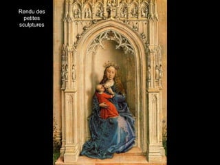 Rendu des
  petites
sculptures
 