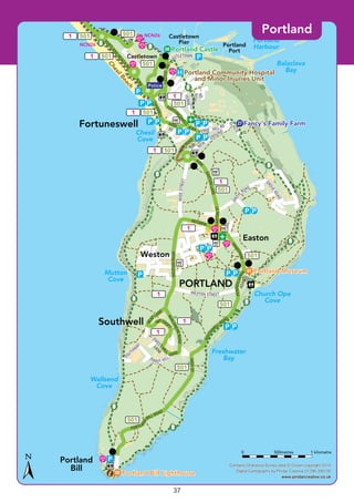 ©P1ndar
NCN26
NCN26
SW
Coast
Path
S
W
CoastPath
VERNE
COM
MONRD
C
ASTLETOWN
A354
EASTONST
EASTONLANE
A3
54
POR
TLAND
BEACH
RD
CHISWELL
HIGH
ST
NE
W
ROAD
A 354
FORTU
NESW
E
LL
CASTLERD
NEW
GROUND
GLACIS
VERNE HILL RD
GROVEROAD
GROV
EROAD
WIDESTREET
WESTON STREET
REFORNE
WESTONROAD
REAP
LANE
SOUTHW
AY
SWEE T HILL ROAD
SOUTHW
ELL ROAD
PENNSYLVANIAROAD
W
AKEHAM
AVALANCHEROAD
PORTLA
ND
BILL ROAD
HIGHST
SW
EETHILL
LANE
RIPCRO
FT
Freshwater
Bay
Church Ope
Cove
Chesil
Cove
Mutton
Cove
Wallsend
Cove
Balaclava
Bay
Portland
Harbour
Fortuneswell
Weston
Castletown
Castletown
Pier Portland
Port
Southwell
ChesilBeach
Portland
Bill
Easton
PORTLAND
Police
Portland Community Hospital
and Minor Injuries Unit
Portland Community Hospital
and Minor Injuries Unit
Fancy's Family FarmFancy's Family Farm
Portland Bill LighthousePortland Bill Lighthouse
Portland CastlePortland Castle
Portland MuseumPortland Museum
60
27
61
59
Contains Ordnance Survey data © Crown copyright 2014
Digital Cartography by Pindar Creative 01296 390100
www.pindarcreative.co.uk
Contains Ordnance Survey data © Crown copyright 2014
Digital Cartography by Pindar Creative 01296 390100
www.pindarcreative.co.uk
1 kilometre500metres0
5011
501
501
501
1
501
1
501
501
501
501
501
1
1
1
1
1
5011
5011
Portland
37
 