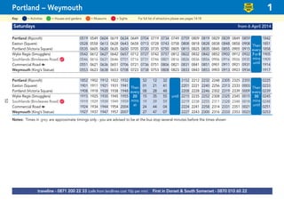 Saturdays from 6 April 2014
Portland (Ripcroft) 0519 0549 0604 0619 0634 0649 0704 0719 0734 0749 0759 0809 0819 0829 0839 0849 0859 1842
Easton (Square) 0528 0558 0613 0628 0643 0658 0713 0728 0743 0758 0808 0818 0828 0838 0848 0858 0908 1851
Portland (Victoria Square) 0535 0605 0620 0635 0650 0705 0720 0735 0750 0805 0815 0825 0835 0845 0855 0905 0915 1858
Wyke Regis (Smugglers) 0542 0612 0627 0642 0657 0712 0727 0742 0757 0812 0822 0832 0842 0852 0902 0912 0922 1905
Southlands (Bincleaves Road) G67 0546 0616 0631 0646 0701 0716 0731 0746 0801 0816 0826 0836 0856 0906 0916 0926 0935 1909
Commercial Road a 0551 0621 0636 0651 0706 0721 0736 0751 0806 0821 0831 0841 0851 0901 0911 0921 0931 1914
Weymouth (King’s Statue) 0553 0623 0638 0653 0708 0723 0738 0753 0808 0823 0833 0843 0853 0903 0913 0923 0934 1917
Portland (Ripcroft) 1852 1902 1912 1922 1932 52 12 32 2152 2212 2232 2248 2305 2325 2355 0225
Easton (Square) 1901 1911 1921 1931 1941 01 21 41 2201 2221 2240 2256 2313 2333 0003 0233
Portland (Victoria Square) 1908 1918 1928 1938 1948 then 08 28 48 until 2208 2228 2246 2302 2319 2339 0009 0239
Wyke Regis (Smugglers) 1915 1925 1935 1945 1955 at 15 35 55 2215 2235 2252 2308 2325 2345 0015 0245
Southlands (Bincleaves Road) G67 1919 1929 1939 1949 1959 19 39 59 2219 2238 2255 2311 2328 2348 0018 0248
Commercial Road a 1924 1934 1944 1954 2004 24 44 04 2224 2241 2258 2314 2331 2351 0021 0251
Weymouth (King’s Statue) 1927 1937 1947 1957 2007 27 47 07 2227 2243 2300 2316 2333 2353 0023 0253
Notes: Times in grey are approximate timings only - you are advised to be at the bus stop several minutes before the times shown
© p1ndar
traveline - 0871 200 22 33 (calls from landlines cost 10p per min) First in Dorset & South Somerset - 0870 010 60 22
Portland – Weymouth 1
= MuseumsKey: = Activities = Houses and gardens For full list of attractions please see pages 14-18= Sights
LOW
FLOOR
BUS
Then
every
7or8
mins
until
Then
every
20
mins
at
until
Then
every
30
mins
until
52
 