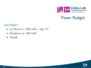 Power 
Budget 
Range 
Accuracy/Precision 
Responsiveness 
Tag Size 
7 
 