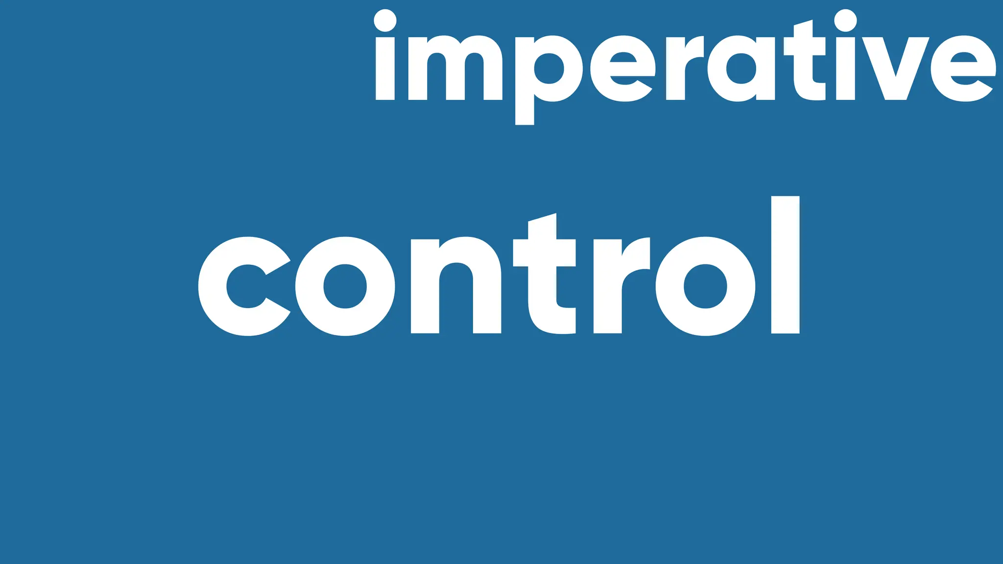 control
imperative
 