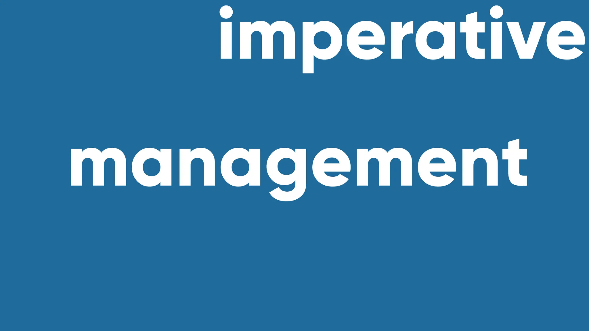 imperative
management
 