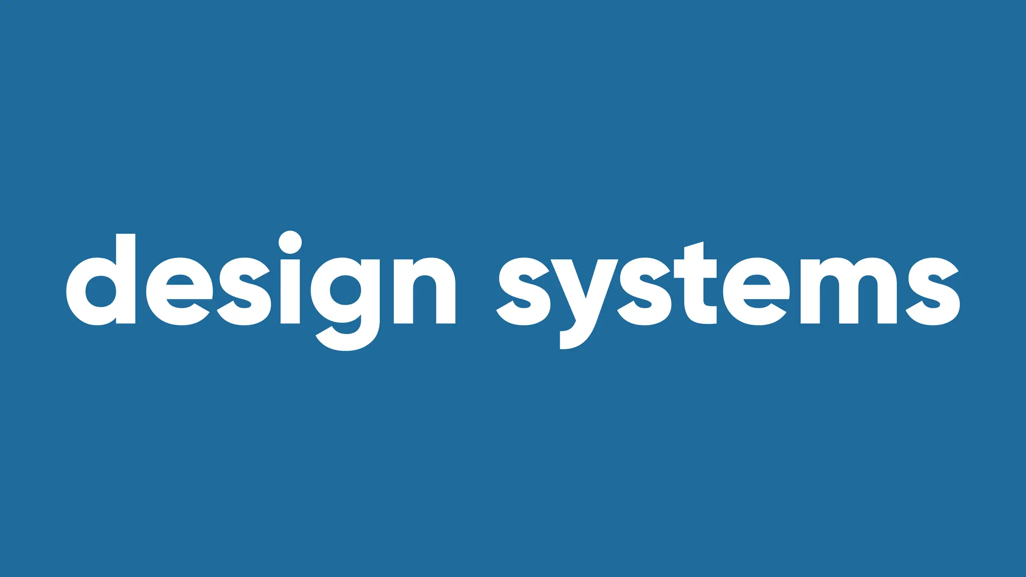design systems
 