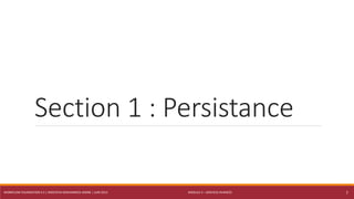 MODULE 4 – SERVICES AVANCÉS
Section 1 : Persistance
WORKFLOW FOUNDATION 4.5 | MOSTEFAI MOHAMMED AMINE | JUIN 2013 2
 