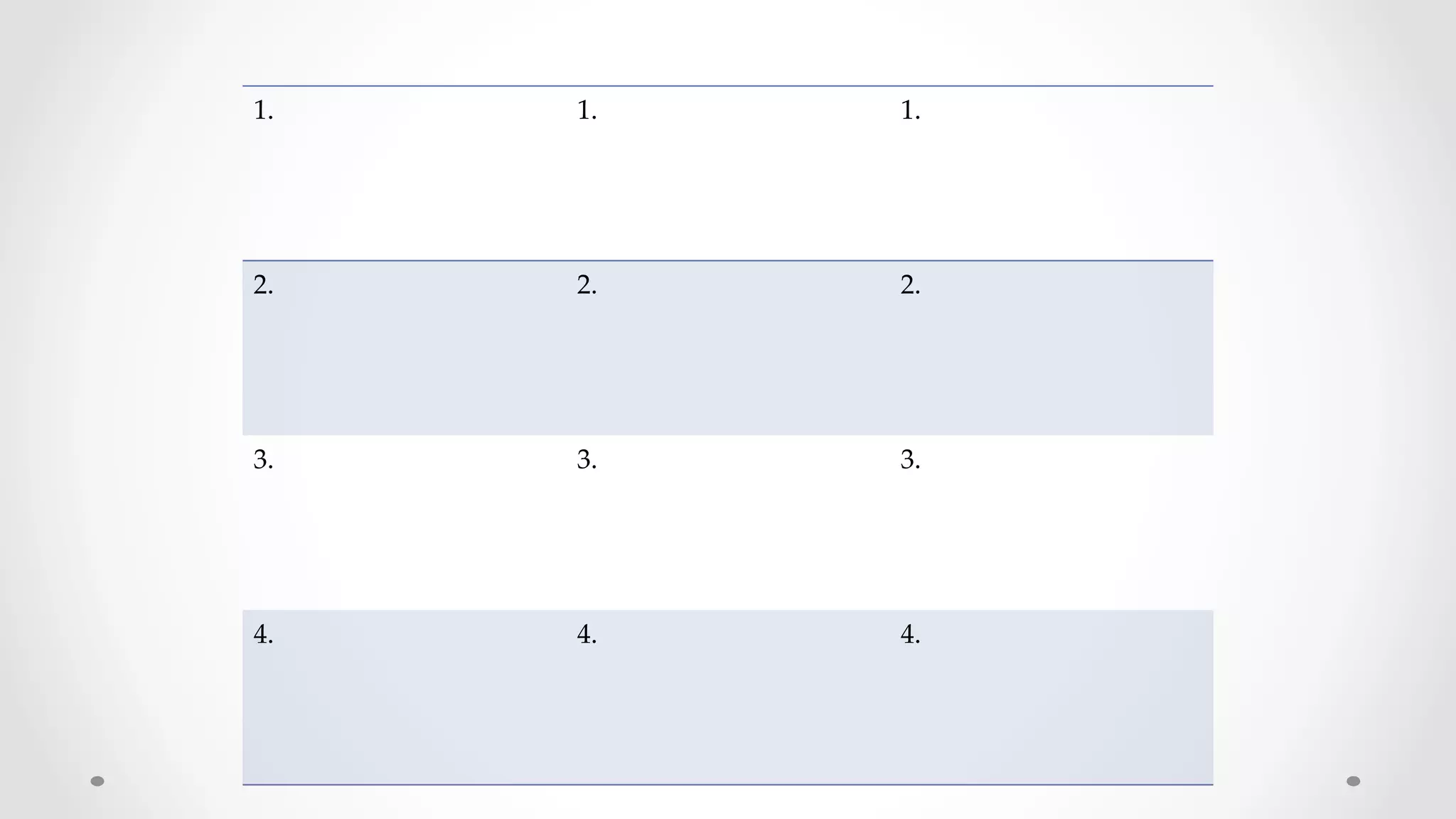 1.	
 1.	
	
	
	
	
1.	
2.	
 2.	
	
	
	
	
2.	
3.	
 3.  	
	
	
	
	
3.	
4.	
 4.	
	
	
	
	
4.	
 