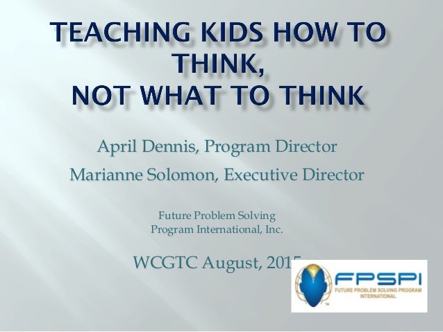 Teaching Kids How to Think, Not What to Think