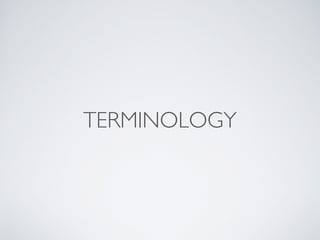 TERMINOLOGY
 