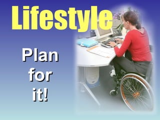 Plan for it! Lifestyle 