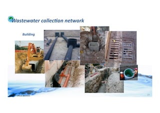 Wastewater	
  collec:on	
  network	
  

                         Building	
  




WFA	
  Ltd	
  –	
  Oﬃcial	
  Document	
      77	
  
 