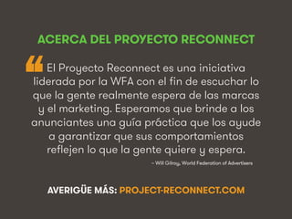 #ProjectReconnect • Marketing En La Era De La Conexión • 3WFA • We Are Social
~ Will Gilroy, World Federation of Advertise...