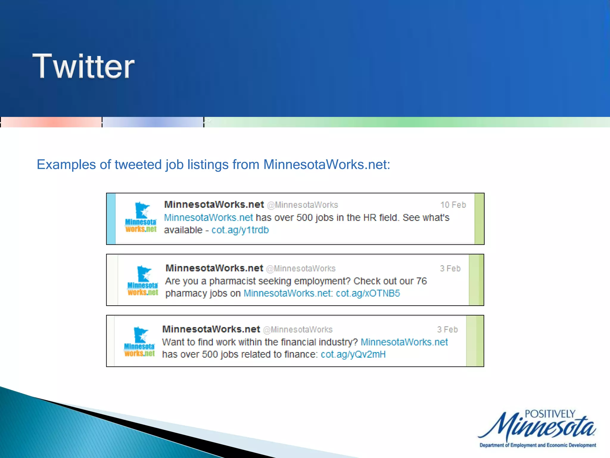 Examples of tweeted job listings from MinnesotaWorks.net:
 