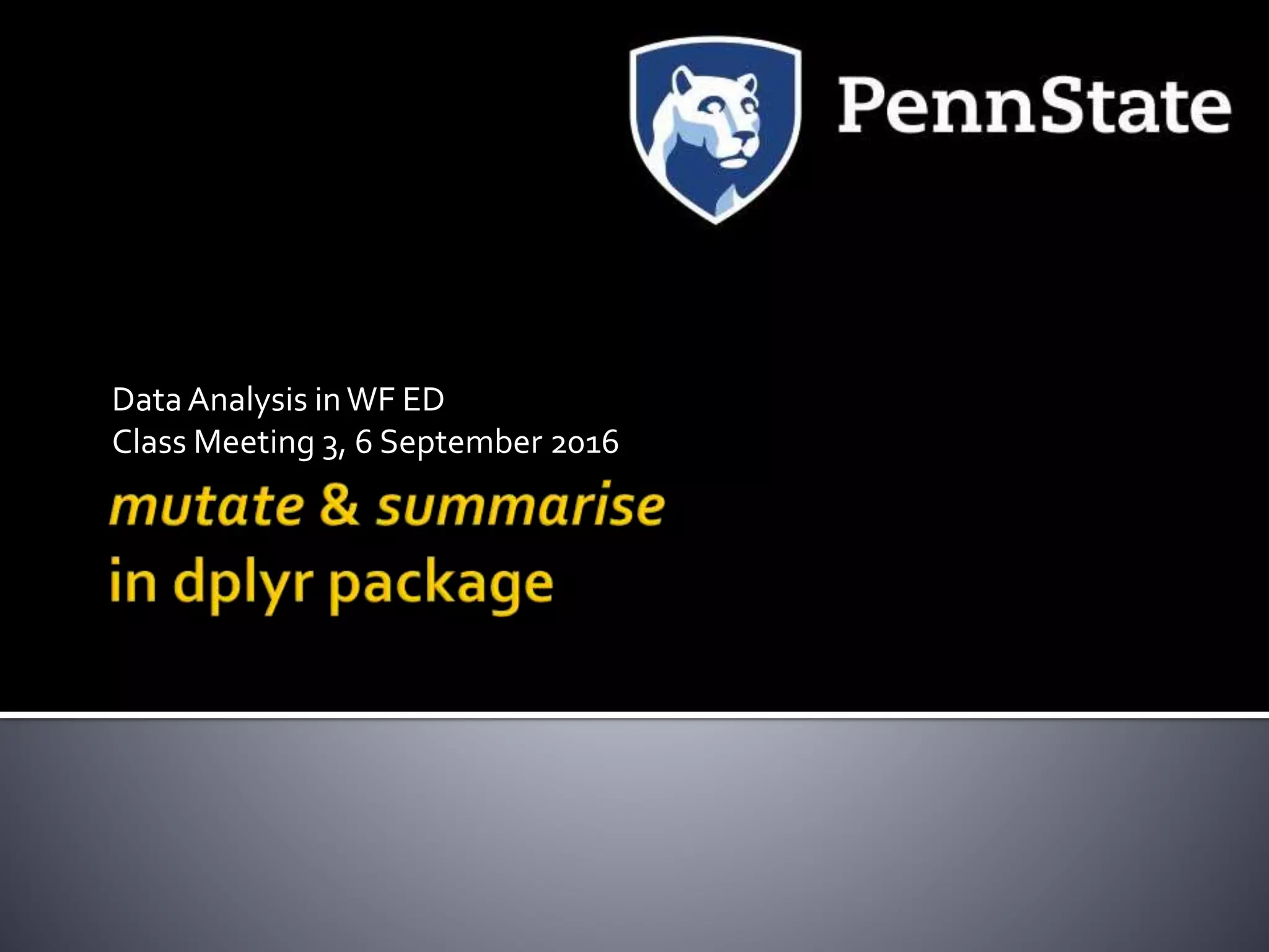DataAnalysis inWF ED
Class Meeting 3, 6 September 2016