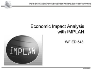 Economic Impact Analysis with IMPLAN WF ED 543 
