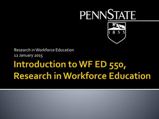 Research inWorkforce Education
12 January 2015
 